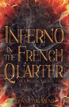 Paperback Inferno in the French Quarter: The UpStairs Lounge Fire Book