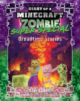 Dreadtime Stories (Diary of a Minecraft Zombie: Super Special 2) (Diary of a Minecraft Zombie)