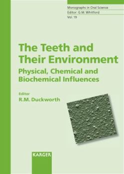 The Teeth and Their Environment: Physical, Chemical, and Biochemical Influences: 19 - Book  of the Monographs in Oral Science
