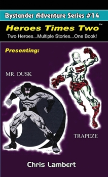 Paperback Heroes Times Two: Two Heroes...Multiple Stories... One Book