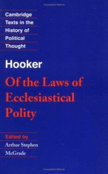 Of the Laws of Ecclesiastical Polity - Book  of the Cambridge Texts in the History of Political Thought
