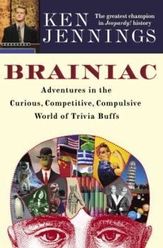 Hardcover Brainiac: Adventures in the Curious, Competitive, Compulsive World of Trivia Buffs Book