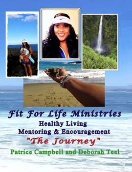 Paperback Fit for Life Ministries Healthy Living Mentoring & Encouragement: The Journey Book