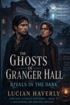 The Ghosts of Granger Hall - Rivals in the Dark (Spectral Evidence Mysteries)