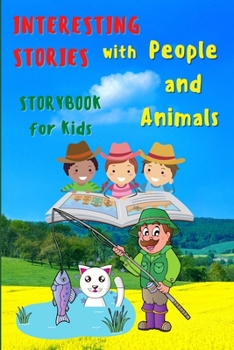 Paperback Interesting STORIES with People and Animals - StoryBook For Kids: Amazing Stories Book for Children Reading Book with cool pictures, amazing stories a Book