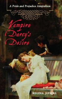 Paperback Vampire Darcy's Desire: A Pride and Prejudice Adaptation Book
