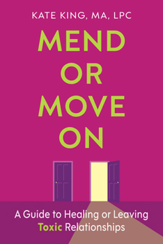 Paperback Mend or Move on: A Guide to Healing or Leaving Toxic Relationships Book