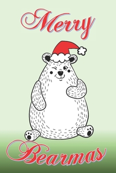 Paperback Merry Bearmas: Fun bear wishing you a Happy Christmas or Bearmas in this case. Fun gift for bear lovers. Book