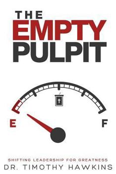Paperback The Empty Pulpit: Shifting leadership for Greatness Book