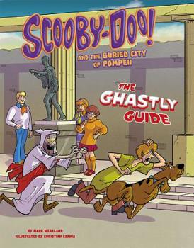 Hardcover Scooby-Doo! and the Buried City of Pompeii: The Ghastly Guide Book
