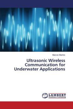 Paperback Ultrasonic Wireless Communication for Underwater Applications Book