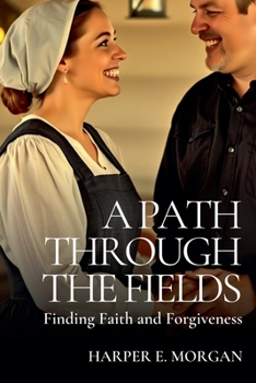 Paperback A Path Through the Fields: Finding Faith and Forgiveness Book
