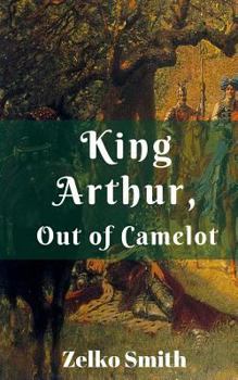 Paperback King Arthur, Out of Camelot Book