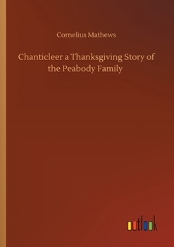 Paperback Chanticleer a Thanksgiving Story of the Peabody Family Book