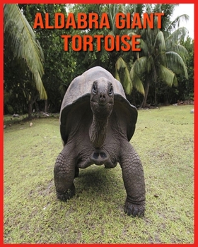 Paperback Aldabra Giant Tortoise: Fun Facts and Amazing Photos of Animals in Nature Book