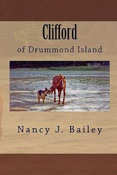Clifford of Drummond Island - Book #1 of the Clifford the Horse
