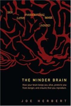 Paperback Minder Brain, The: How Your Brain Keeps You Alive, Protects You from Danger, and Ensures That You Reproduce Book