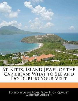 Paperback St. Kitts, Island Jewel of the Caribbean: What to See and Do During Your Visit Book