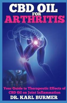 Paperback CBD Oil for Arthritis: Your Guide to Therapeutic Effects of CBD Oil on Joint Inflammation Book