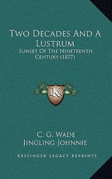 Paperback Two Decades And A Lustrum: Sunset Of The Nineteenth Century (1877) Book