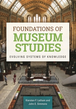 Paperback Foundations of Museum Studies: Evolving Systems of Knowledge Book