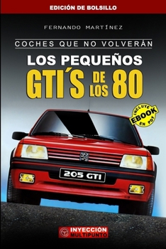 Paperback Coches Que No Volverán: Los Pequeños GTI´S de los 80 (Edición de bolsillo) [Spanish] Book