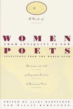 Paperback A Book of Women Poets from Antiquity to Now: Selections from the World Over Book