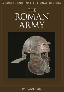 Hardcover The Roman Army: A Social and Institutional History Book