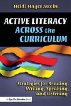 Paperback Active Literacy Across the Curriculum: Strategies for Reading, Writing, Speaking, and Listening Book