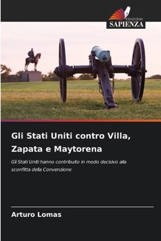 Paperback Gli Stati Uniti contro Villa, Zapata e Maytorena [Italian] Book