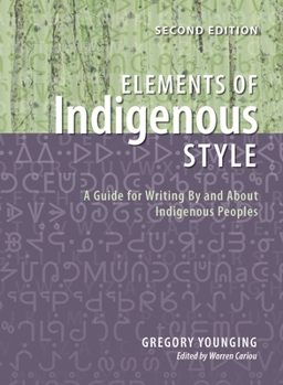 Paperback Elements of Indigenous Style: A Guide for Writing by and about Indigenous Peoples Book