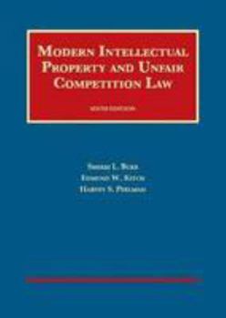 Hardcover Modern Iintellectual Property and Unfair Competition Law (University Casebook Series) Book