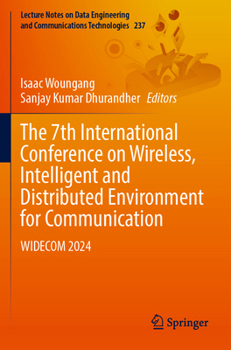 Paperback The 7th International Conference on Wireless, Intelligent and Distributed Environment for Communication: Widecom 2024 Book