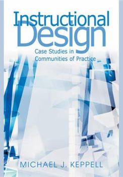 Hardcover Instructional Design: Case Studies in Communities of Practice Book