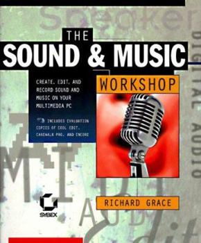 Paperback The Sound & Music Workshop [With Contains Sample Copies of Cool Edit, Cakewalk Pro,] Book