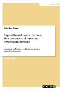 Paperback Buy-out-Transaktionen: Formen, Finanzierungsstrukturen und Anwendungsbereiche: Umsetzung im Kontext von Entrepreneurship in Industrieunternehmen [German] Book