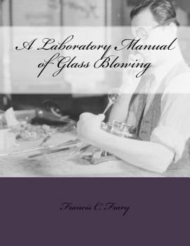 Paperback A Laboratory Manual of Glass Blowing Book