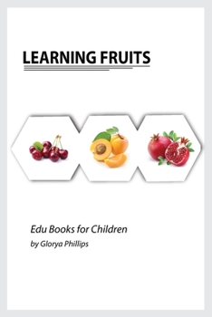 Paperback Learning Fruits: Montessori fruits book, bits of intelligence for baby and toddler, children's book, learning resources. Book