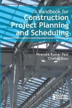 Paperback A Handbook for Construction Project Planning and Scheduling Book