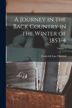 Paperback A Journey in the Back Country in the Winter of 1853-4; Volume 2 Book