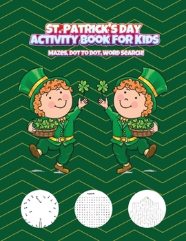 Paperback St. Patrick's Day Activity Book for Kids: Mazes, Dot to Dot, Word Search! Book