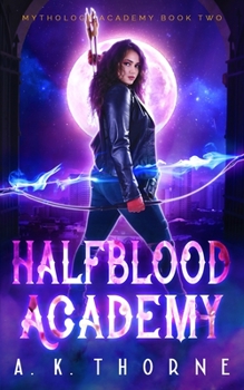 Half Blood Academy: A Paranormal Fantasy Academy Greek Gods Series - Book #2 of the Mythology Academy