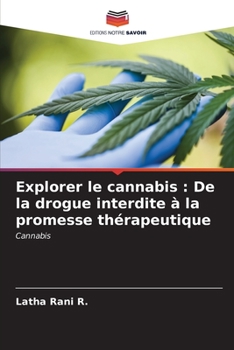 Paperback Explorer le cannabis: De la drogue interdite à la promesse thérapeutique [French] Book