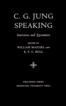 Hardcover C.G. Jung Speaking: Interviews and Encounters (Bollingen Series) Book