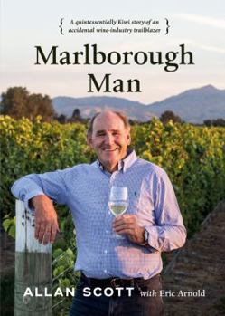 Hardcover Marlborough Man: A Quintessentially Kiwi Story of an Accidental Wine-Industry Trailblazer Book