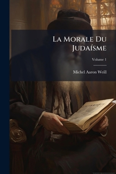Paperback La Morale Du Judaísme; Volume 1 [French] Book