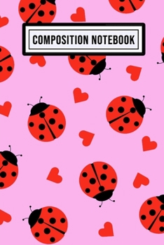 Paperback Ladybird Wide Ruled Composition Notebook: Ladybird Blank College Ruled Composition Notebook - 110 Pages - Pocket Size 6x9 Book