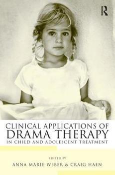 Paperback Clinical Applications of Drama Therapy in Child and Adolescent Treatment Book