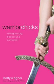 Paperback Warrior Chicks: Rising Strong, Beautiful & Confident Book