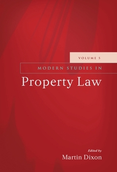 Modern Studies in Property Law, Volume 5 - Book #5 of the Modern Studies in Property Law